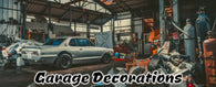 Garage Decorations