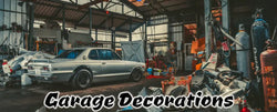 Garage Decorations