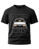 Is That a Trueno T-Shirt