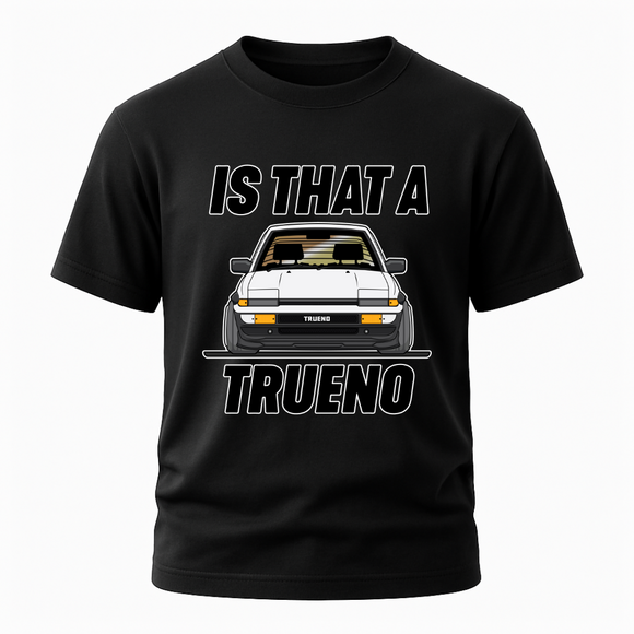 Is That a Trueno T-Shirt